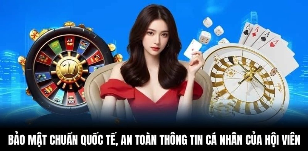 Bảo mật chuẩn quốc tế, an toàn thông tin cá nhân của hội viên